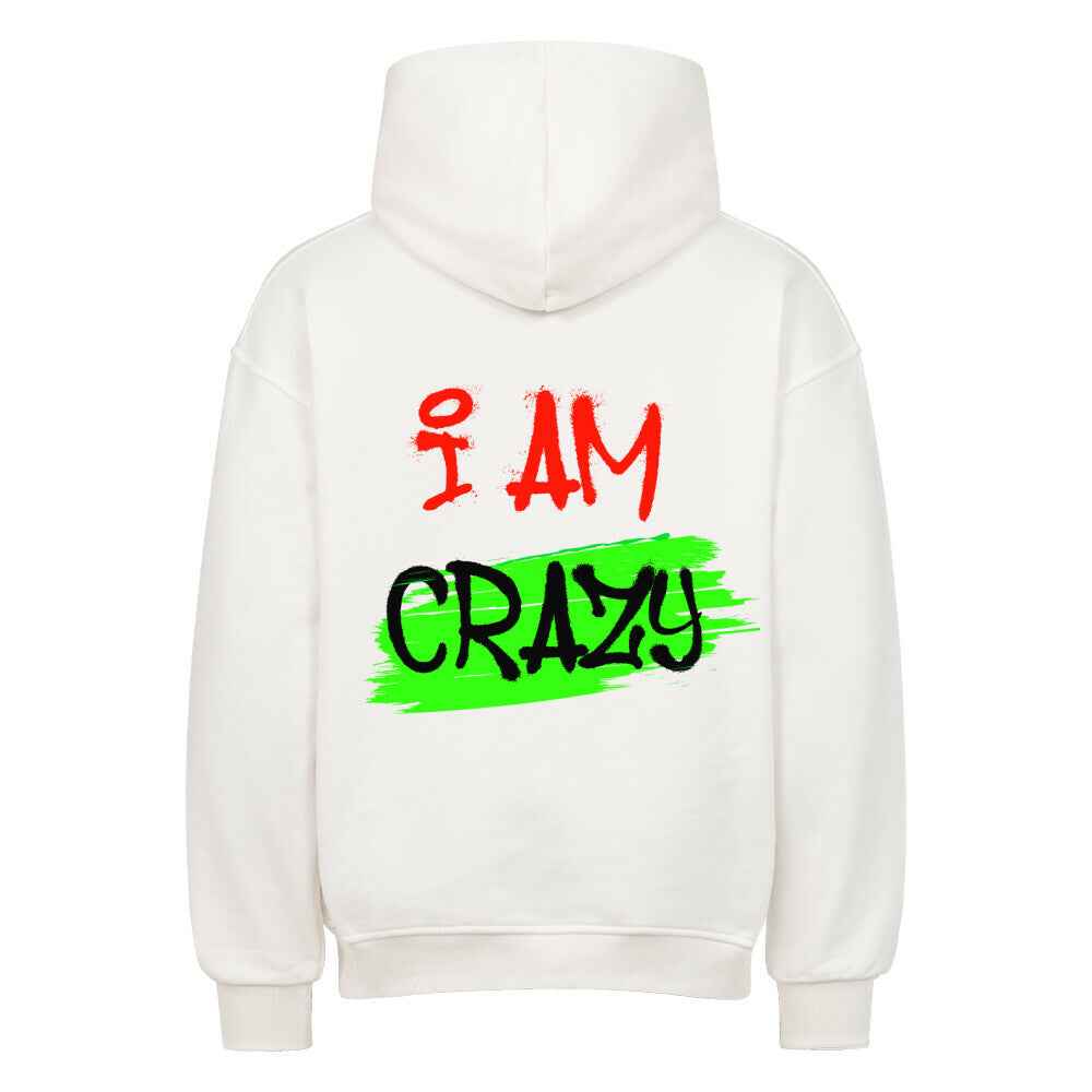 Oversized Hoodie "I AM Crazy" 380 GSM