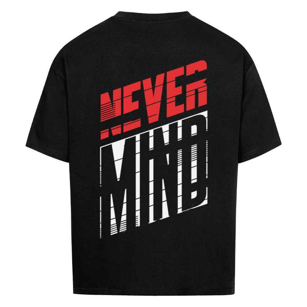Oversized T-Shirt Never Mind 240 GSM – Bequemer Stil für jeden Tag