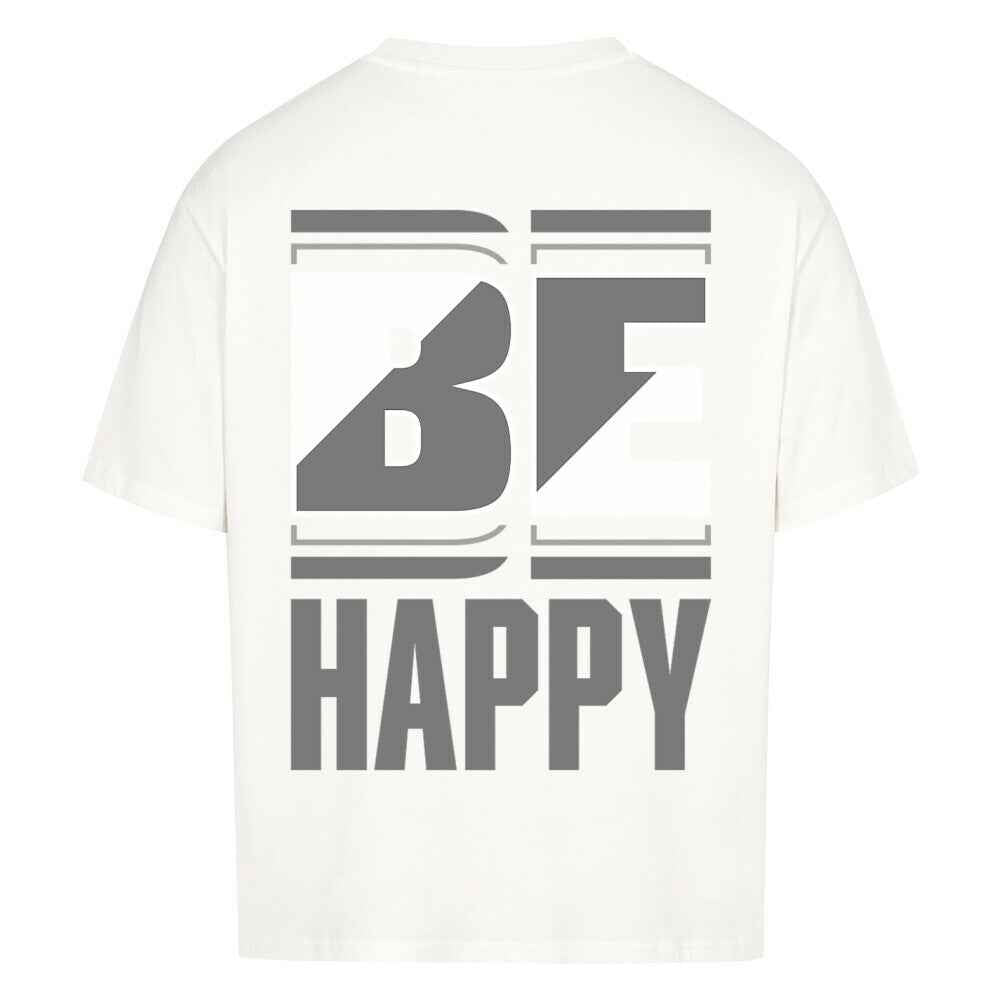 Oversized T-Shirt " Be Happy " 240GSM