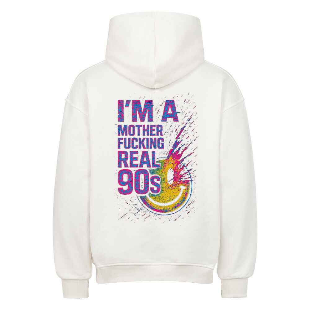 Real 90s Oversized Hoodie - "I'M A MOTHERFUCKING REAL 90s"