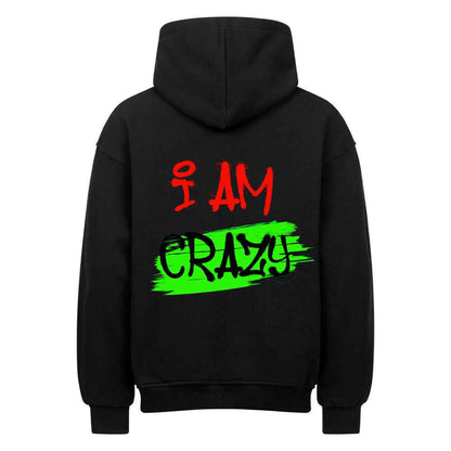 Oversized Hoodie "I AM Crazy" 380 GSM