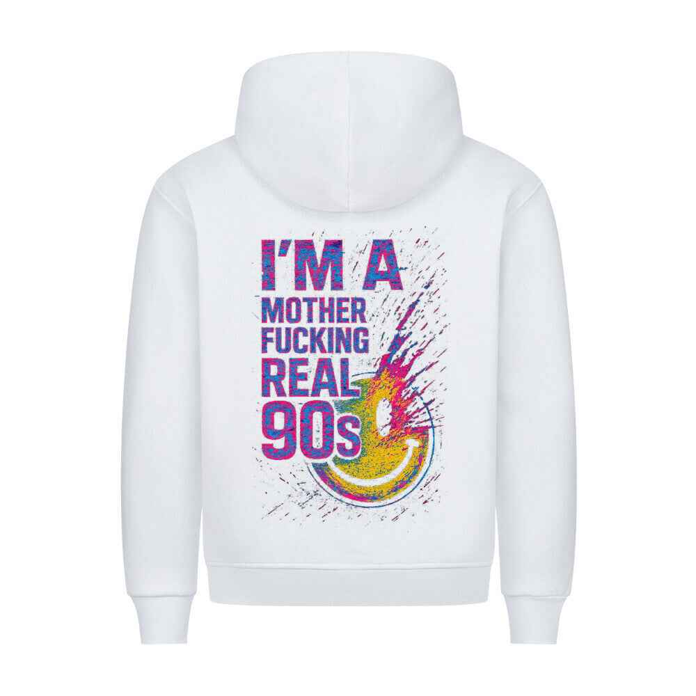 Real 90s Hoodie -  "I'M A MOTHERFUCKING REAL 90s"