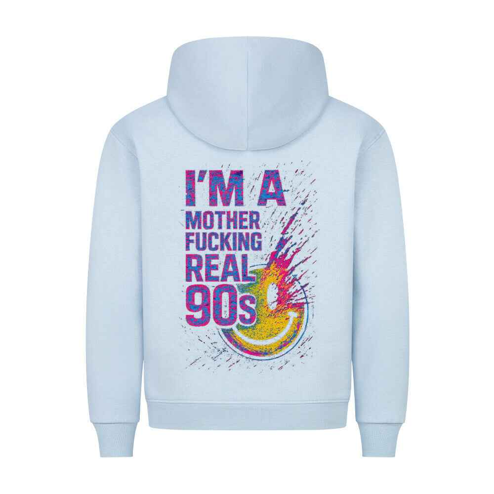 Real 90s Hoodie -  "I'M A MOTHERFUCKING REAL 90s"