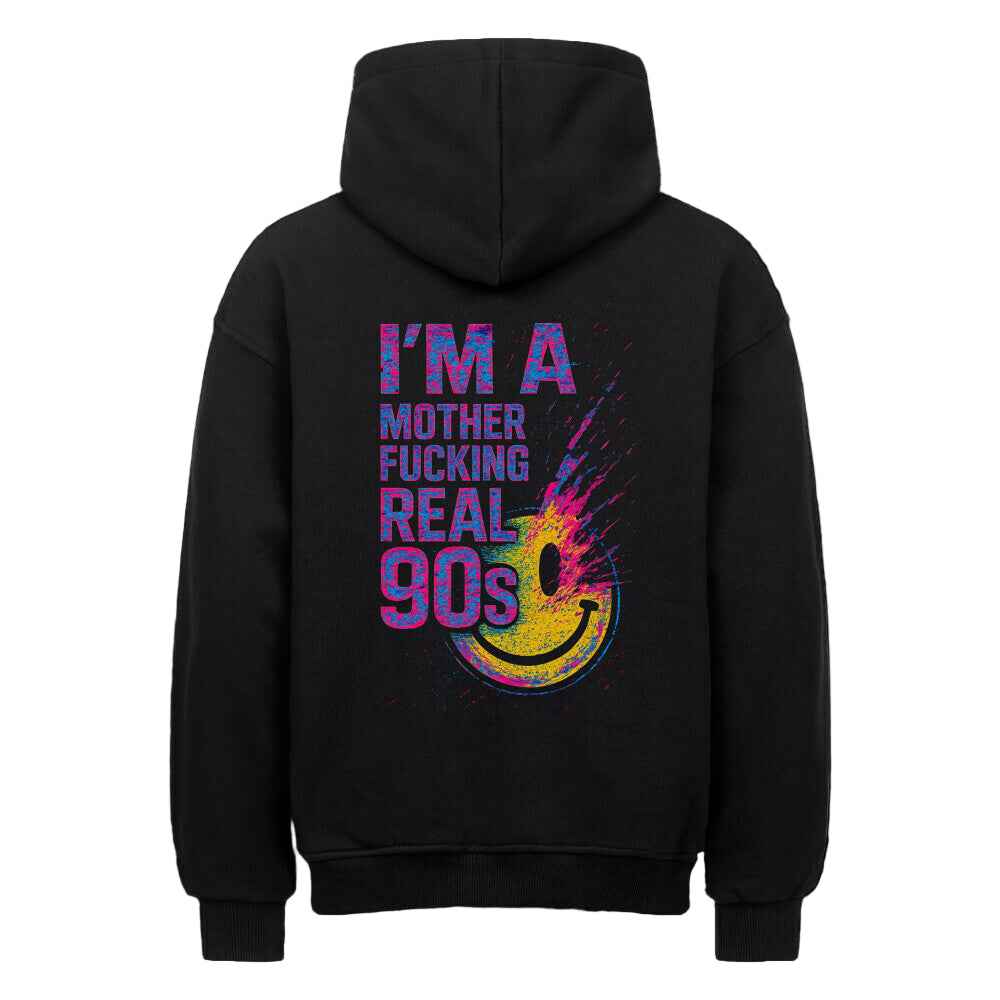 Real 90s Oversized Hoodie -  "I'M A MOTHERFUCKING REAL 90s"