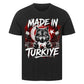 T-Shirt I Made in Turkiye