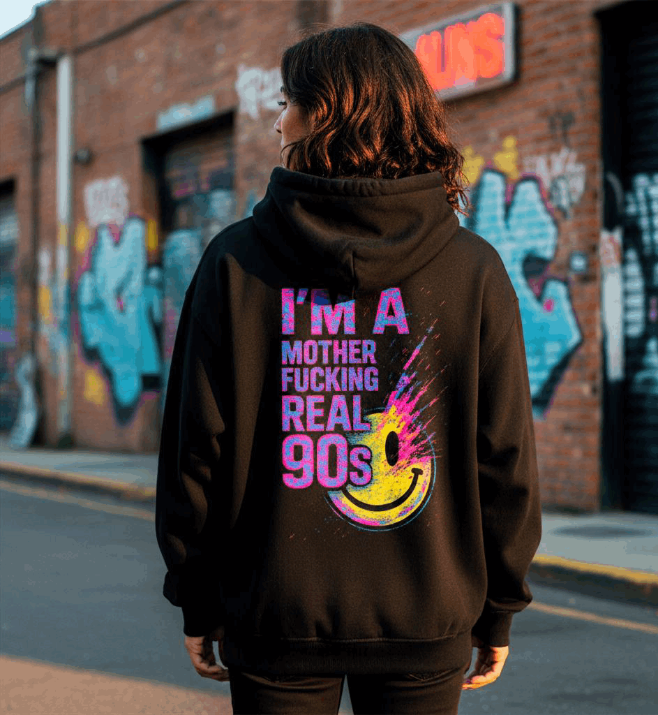 Real 90s Oversized Hoodie -  "I'M A MOTHERFUCKING REAL 90s"
