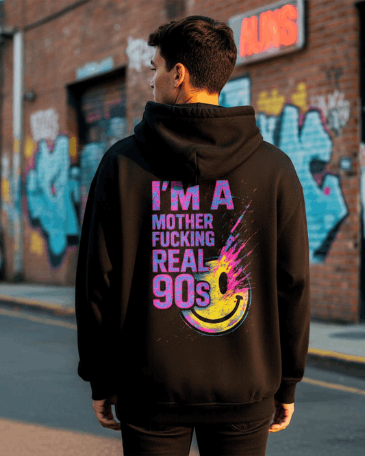 Real 90s Oversized Hoodie -  "I'M A MOTHERFUCKING REAL 90s"